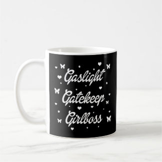 Taza De Café Gaslight Gatekeep Girlboss