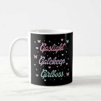 Taza De Café Gaslight Gatekeep Girlboss