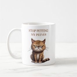 Taza De Café Gato Divertido Deja de Acariciar Mis Peeves
