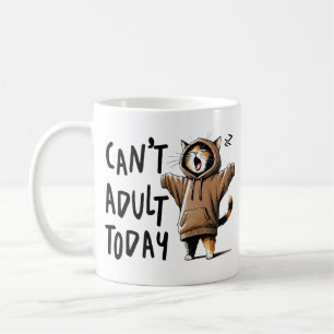 Taza De Café Gato Divertido No Puede Ser Adulto Hoy