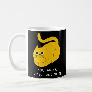 Taza De Café Gato Que Trabajas Que Veo Y Juzga La Cuestión De G