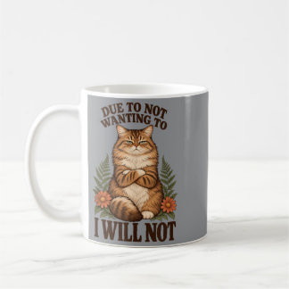 Taza De Café Gato Terco Divertido Debido A No Querer Ser Sarcás