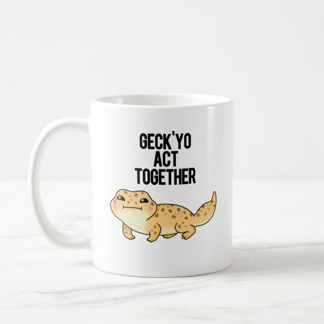 Taza De Café Geck Yo Actúa Juntos Funny Gecko Pun (Izquierda)