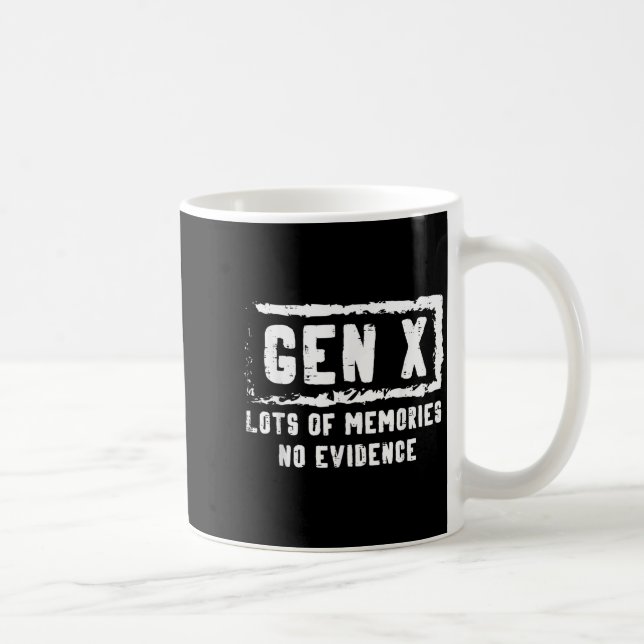 Taza De Café Gen X Lots Of Memories No Evidence Funny Saying Me (Derecha)