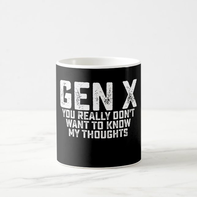 Taza De Café Gen X Realmente No Quieres Saber Mis Pensamientos (Centro)
