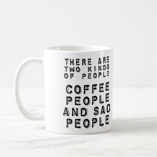 Taza De Café Gente Del Café Y Gente Triste Mug Gracioso