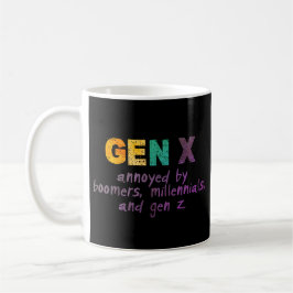 Taza De Café GenX—Molesto por todos