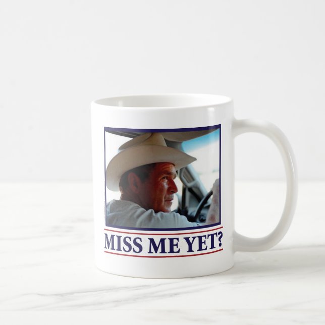 Taza De Café George W Bush Miss Me todavía (Derecha)
