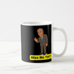 Taza De Café George W. Bush - Miss Mí, todavía antitrump