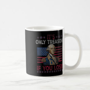 Taza De Café George Washington es solo traición si pierdes 4 t