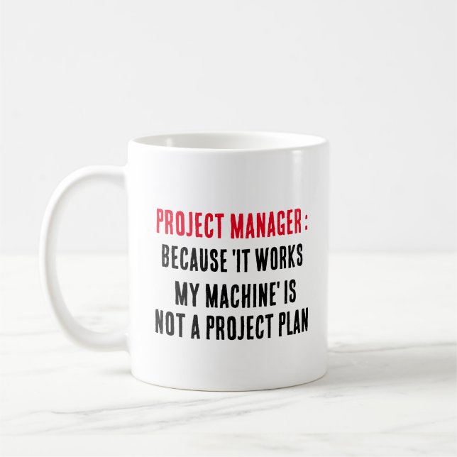 Taza De Café Gerentes de proyectos porque "funciona en mi máqui (Izquierda)