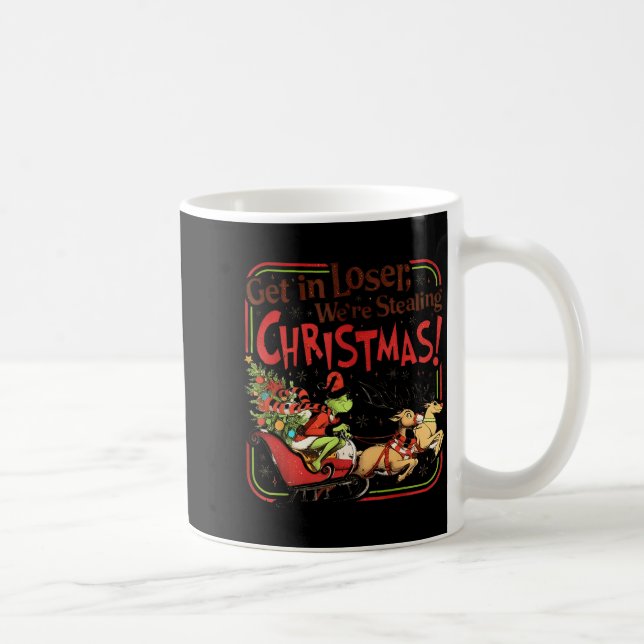 Taza De Café Get In Loser We're Stealing Christmas  (Derecha)