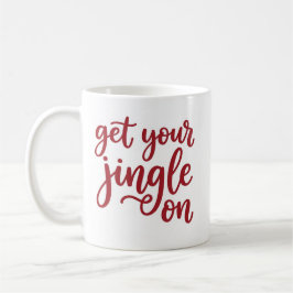 Taza De Café Get Your Jingle On Festive Christmas Mug