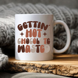 Taza De Café Gettin Chocolate caliente desperdiciado