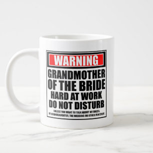 Taza De Café Gigante Advertencia Abuela De La Novia Trabajando Duro