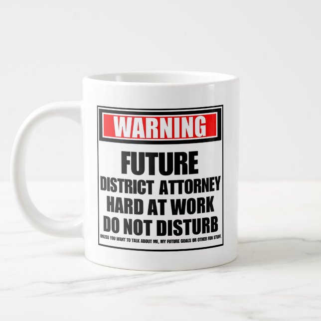 Taza De Café Gigante Advertencia al futuro fiscal del distrito trabajan (Izquierda)