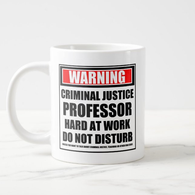Taza De Café Gigante Advertencia al profesor de Justicia Penal Trabajan (Izquierda)