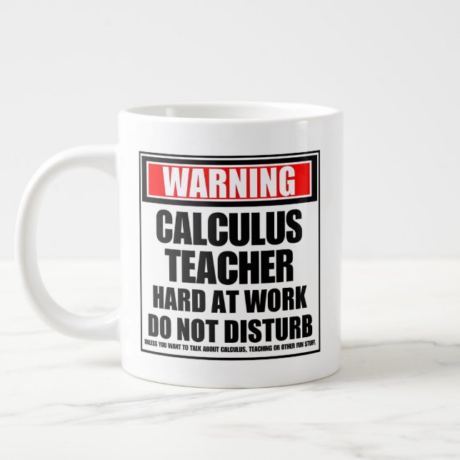 Taza De Café Gigante Advertencia Calcula que el profesor trabaja duro (Izquierda)