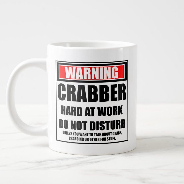 Taza De Café Gigante Advertencia: El Crabber Duramente En El Trabajo No (Izquierda)