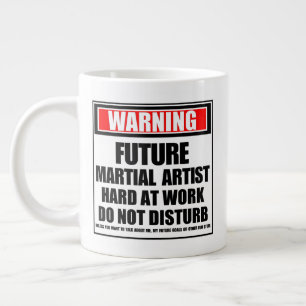 Taza De Café Gigante Advertencia Futuro Artista Marcial Trabajando Duro