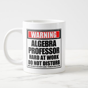 Taza De Café Gigante Advertencia Profesor de Álgebra Trabajando Duro