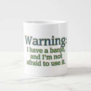 Taza De Café Gigante Advertencia: Tengo un banjo….