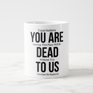 Taza De Café Gigante Ahora estás muerto, colega FarewelL