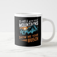 al infierno con tus montañas Muéstrame tu Busch