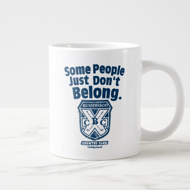 Taza De Café Gigante Algunas personas simplemente no pertenecen | Caddy (Derecha)