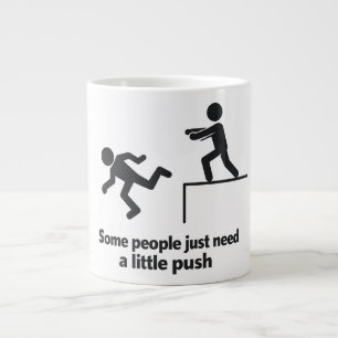 Taza De Café Gigante Algunas Personas Solo Necesitan Un Pequeño Empujón