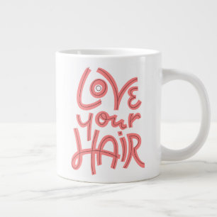 Taza De Café Gigante Amar tu cabello