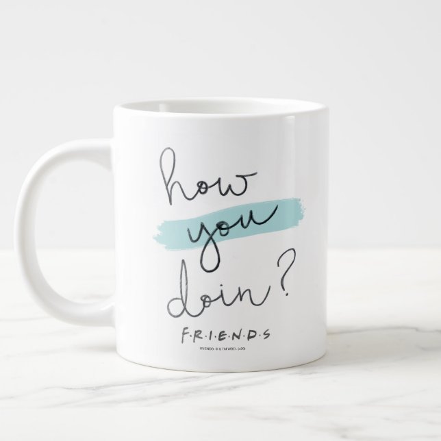 Taza De Café Gigante AMIGOS™ | ¿Cómo Lo Haces? (Izquierda)