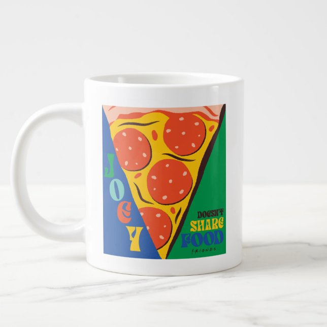 Taza De Café Gigante AMIGOS™ | Joey no comparte comida - Pizza Graphic (Izquierda)