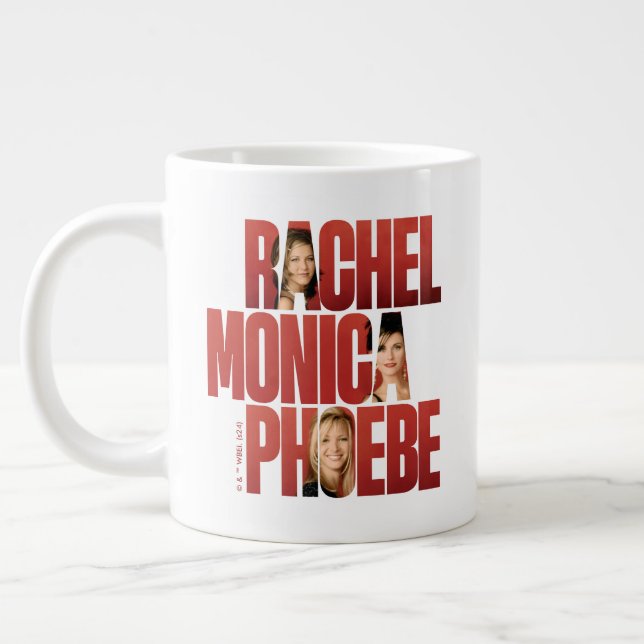 Taza De Café Gigante AMIGOS™ | Rachel, Monica y Phoebe (Izquierda)