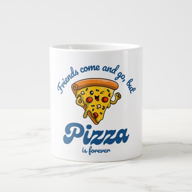 Taza De Café Gigante Amigos van y vienen, pero la pizza es siempre dive (Frente)