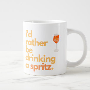 Taza De Café Gigante Aperol Spritz Coffee Mug - "Preferiría Ser..."