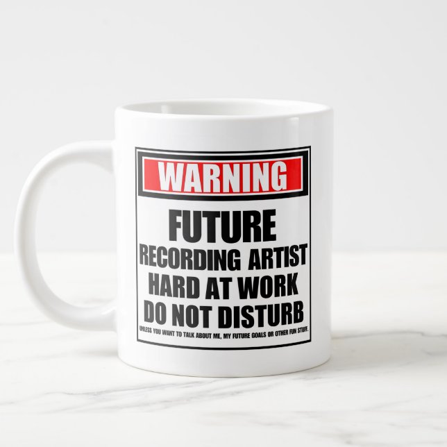 Taza De Café Gigante Aviso a futuro artista de grabación trabajando dur (Izquierda)