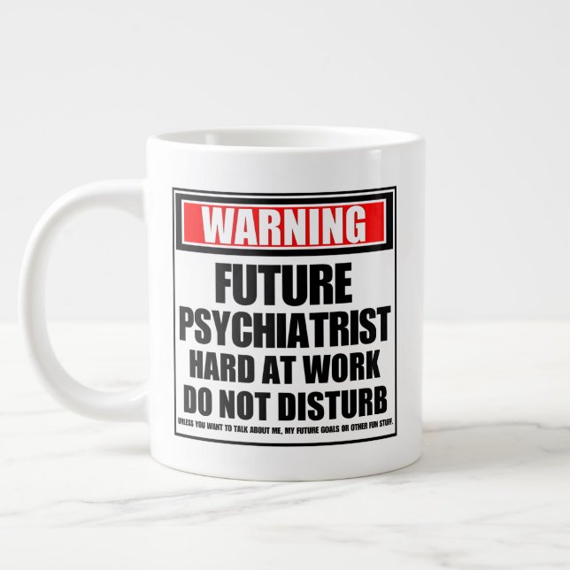 Taza De Café Gigante Aviso a los futuros psiquiatras sobre su trabajo (Izquierda)