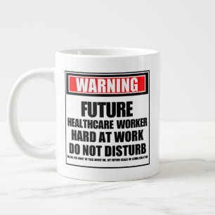 Taza De Café Gigante Aviso a los futuros trabajadores de la salud en ac
