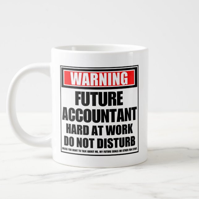 Taza De Café Gigante Aviso al futuro contable con mucho trabajo (Izquierda)