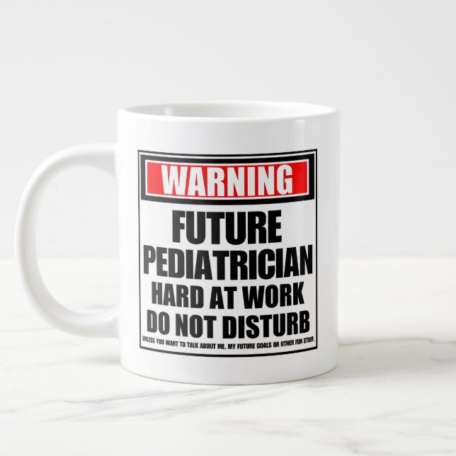 Taza De Café Gigante Aviso al futuro pediatra con mucho trabajo (Izquierda)