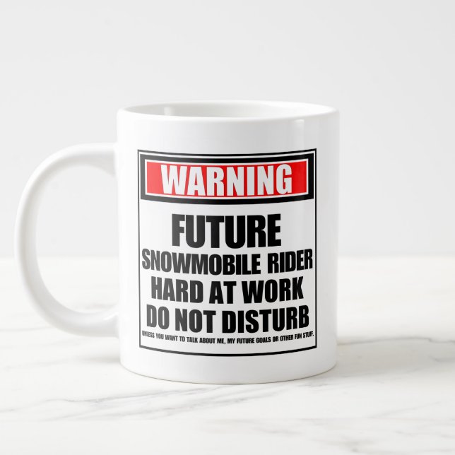 Taza De Café Gigante Aviso al futuro piloto de Snowmobile en el trabajo (Izquierda)