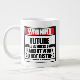 Taza De Café Gigante Aviso al futuro propietario de una pequeña empresa