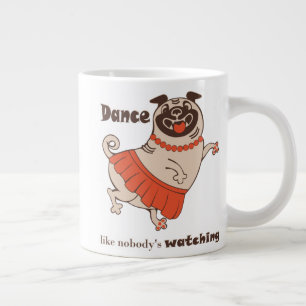 Taza De Café Gigante Baile como si nadie viera a Pug Chica
