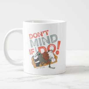 Taza De Café Gigante Bare Bears & Charlie - ¡No te importa si lo hago!