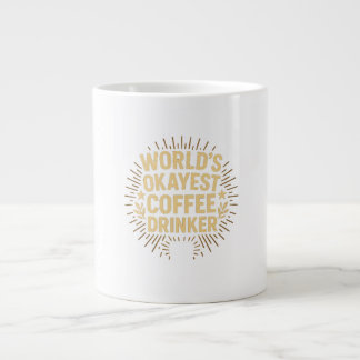 Taza De Café Gigante Bebedor de café más okayest