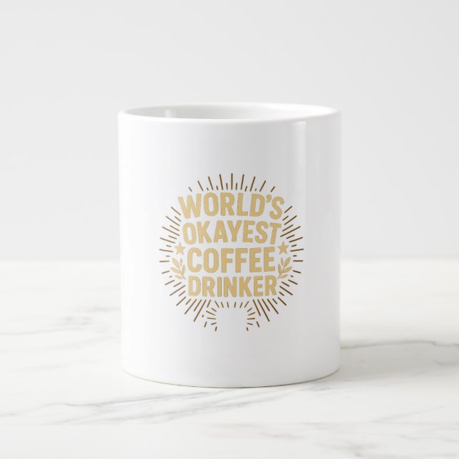 Taza De Café Gigante Bebedor de café más okayest (Frente)
