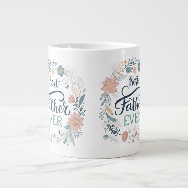 Taza De Café Gigante best father ever, lovely quotes  (Frente)