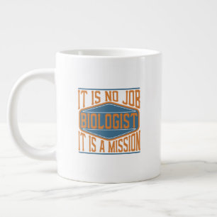 Taza De Café Gigante Biólogo - No Es Trabajo, Es Una Misión