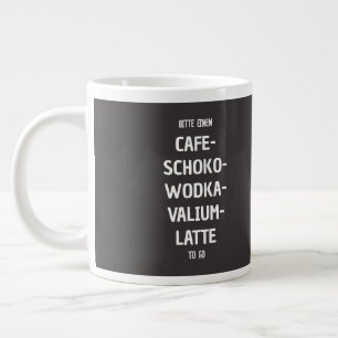 Taza De Café Gigante Bitte einen Café-Schoko-Wodka-Valium-Latte ir